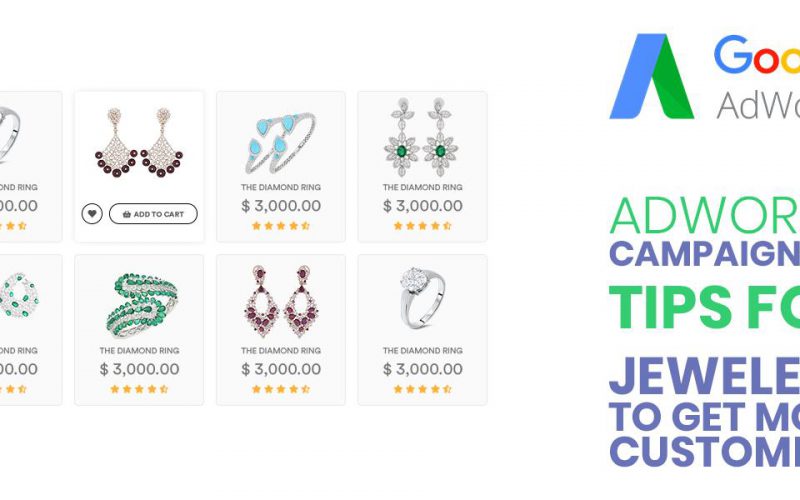 Adwords Campaigning Tips For Jewelers To Get More Customers